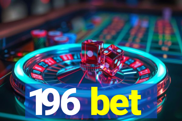 196 bet